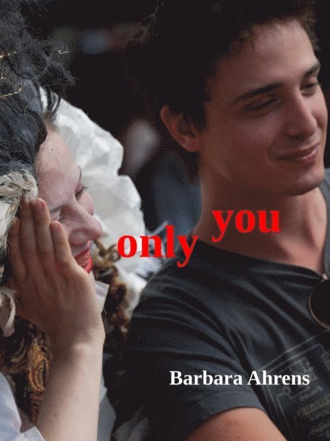 Barbara Ahrens - Only you, E-bok