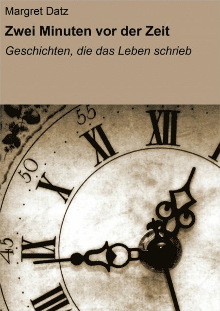 Margret Datz - Zwei Minuten vor der Zeit, E-bok