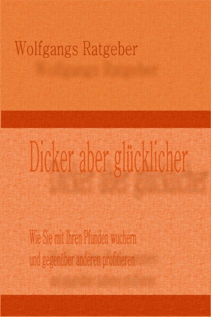 Wolfgangs Ratgeber - Dicker aber glücklicher, E-bok. Tillgänglighet: Lägg i varukorg