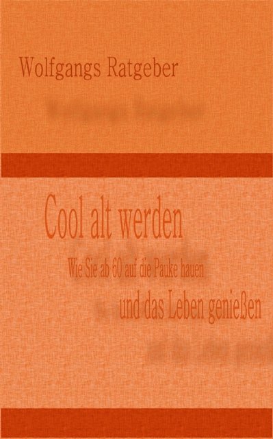 Wolfgangs Ratgeber - Cool alt werden, E-bok. Tillgänglighet: Lägg i varukorg