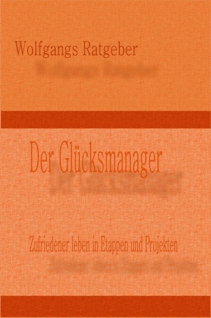 Wolfgangs Ratgeber - Der Glücksmanager, E-bok. Tillgänglighet: Lägg i varukorg
