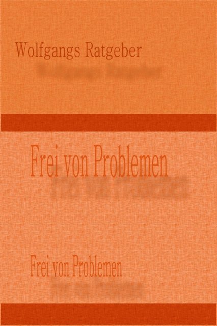 Wolfgangs Ratgeber - Frei von Problemen, E-bok. Tillgänglighet: Lägg i varukorg