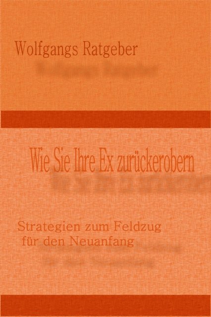 Wolfgangs Ratgeber - Wie Sie Ihre Ex zurückerobern, E-bok. Tillgänglighet: Lägg i varukorg