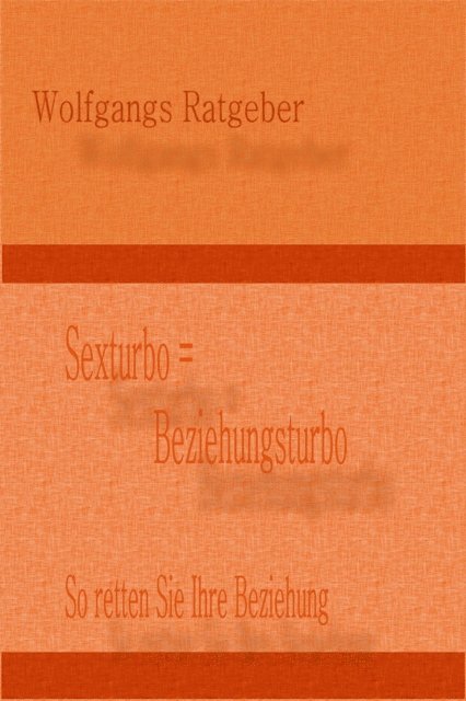Wolfgangs Ratgeber - Sexturbo = Beziehungsturbo, E-bok. Tillgänglighet: Lägg i varukorg