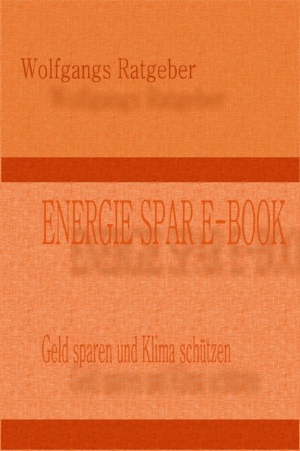 Wolfgangs Ratgeber - ENERGIE SPAR E-BOOK, E-bok. Tillgänglighet: Lägg i varukorg