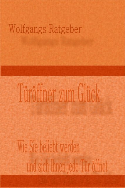 Wolfgangs Ratgeber - Türöffner zum Glück, E-bok. Tillgänglighet: Lägg i varukorg