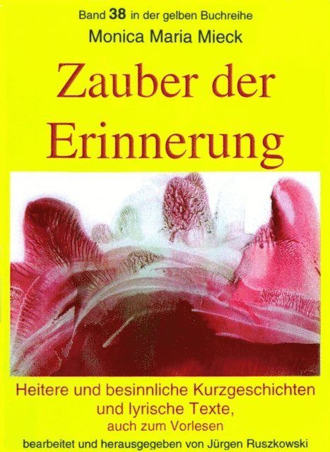 Monica Maria Mieck - Zauber der Erinnerung – Heitere und besinnliche Kurzgeschichten und Lyrik – auch zum Vorlesen, E-bok