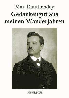 Max Dauthendey - Gedankengut aus meinen Wanderjahren, Häftad