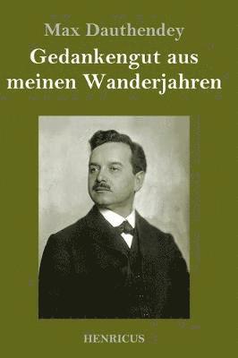 Max Dauthendey - Gedankengut aus meinen Wanderjahren, Inbunden