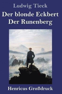 Ludwig Tieck - blonde Eckbert / Der Runenberg (Großdruck), Inbunden