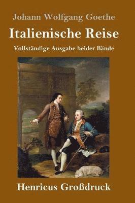 Johann Wolfgang Goethe - Italienische Reise (Großdruck), Inbunden