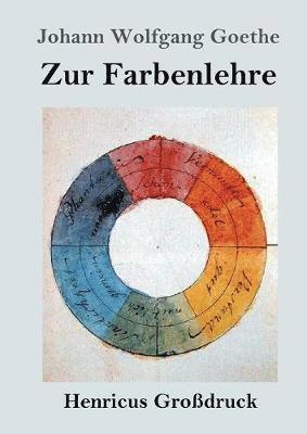 Johann Wolfgang Goethe - Zur Farbenlehre (Großdruck), Häftad