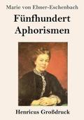 F�nfhundert Aphorismen (Gro�druck)