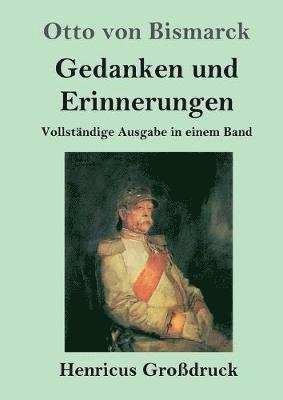 Otto Von Bismarck - Gedanken und Erinnerungen (Großdruck), Häftad