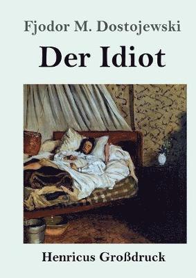 Fjodor M Dostojewski - Idiot (Großdruck), Häftad