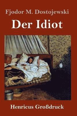 Fjodor M Dostojewski - Idiot (Großdruck), Inbunden