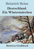 Deutschland. Ein Wintermarchen (Grossdruck)