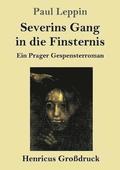 Severins Gang in die Finsternis (Grodruck)