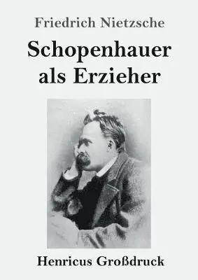 Friedrich Nietzsche - Schopenhauer als Erzieher (Großdruck), Häftad. Tillgänglighet: Lägg i varukorg