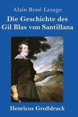 Alain René Lesage - Geschichte des Gil Blas von Santillana (Großdruck), Inbunden
