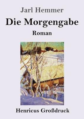 Jarl Hemmer - Morgengabe (Großdruck), Häftad