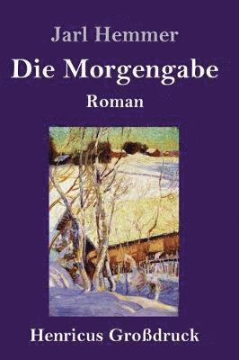 Jarl Hemmer - Morgengabe (Großdruck), Inbunden