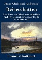 Hans Christian Andersen - Reiseschatten (Großdruck), Inbunden