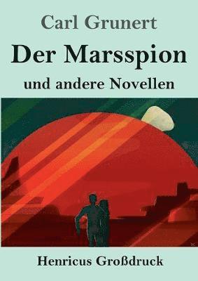 Carl Grunert - Marsspion (Großdruck), Häftad