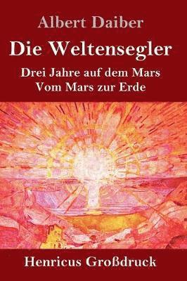 Albert Daiber - Weltensegler (Großdruck), Inbunden