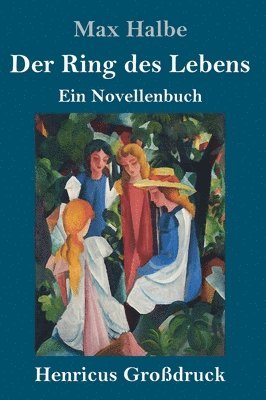 Max Halbe - Ring des Lebens (Großdruck), Inbunden