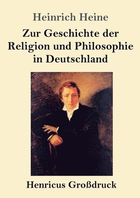 Heinrich Heine - Zur Geschichte der Religion und Philosophie in Deutschland (Großdruck), Häftad. Tillgänglighet: Lägg i varukorg