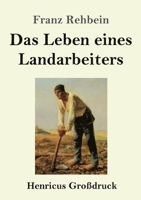 Franz Rehbein - Leben eines Landarbeiters (Großdruck), Häftad