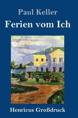 Paul Keller - Ferien vom Ich (Großdruck), Inbunden