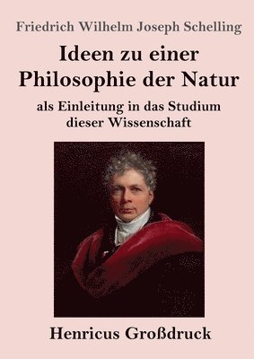 Friedrich Wilhelm Joseph Schelling - Ideen zu einer Philosophie der Natur (Großdruck), Häftad