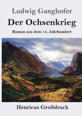 Ludwig Ganghofer - Ochsenkrieg (Großdruck), Häftad
