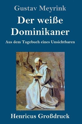 Gustav Meyrink - weiße Dominikaner (Großdruck), Inbunden