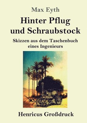 Hinter Pflug und Schraubstock (Großdruck)