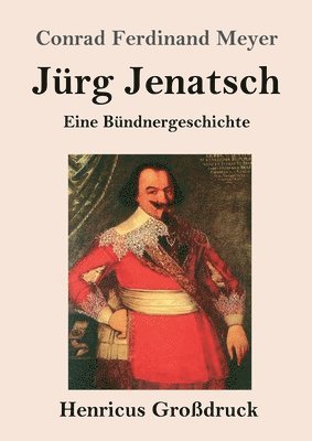 Conrad Ferdinand Meyer - Jürg Jenatsch (Großdruck), Häftad