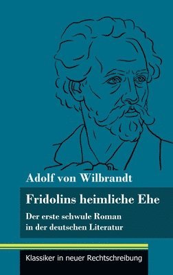 Adolf Von Wilbrandt, Klara Neuhaus-Richter - Fridolins heimliche Ehe, Inbunden