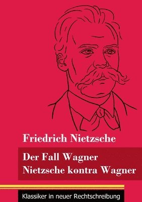 Friedrich Nietzsche, Klara Neuhaus-Richter - Fall Wagner / Nietzsche kontra Wagner, Häftad