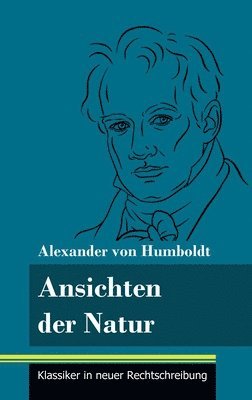 Alexander Von Humboldt, Klara Neuhaus-Richter - Ansichten der Natur, Inbunden
