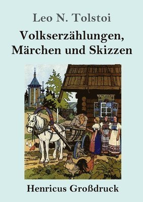 Volkserzählungen, Märchen und Skizzen (Großdruck)