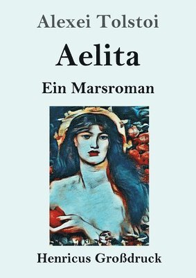 Alexei Tolstoi - Aelita (Großdruck), Häftad