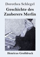 Dorothea Schlegel - Geschichte des Zauberers Merlin (Großdruck), Häftad