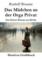 Rudolf Braune - Mädchen an der Orga Privat (Großdruck), Häftad