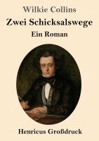 Wilkie Collins - Zwei Schicksalswege (Großdruck), Häftad