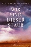 Elizabeth Wetmore - Wir sind dieser Staub, Häftad