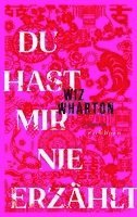 Wiz Wharton - Du hast mir nie erzählt, Inbunden