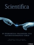 Scientifica : en översiktlig vägledning till naturvetenskapens värld