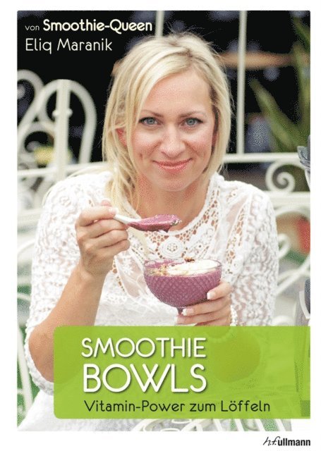 Eliq Maranik - Smoothie Bowls, E-bok